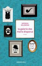 Couverture du livre « La galerie des maris disparus » de Natasha Solomons aux éditions Calmann-levy