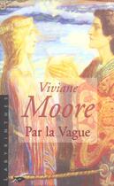 Couverture du livre « Par la vague » de Viviane Moore aux éditions Editions Du Masque