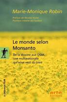 Couverture du livre « Le monde selon Monsanto ; de la dioxine aux OGM, une multinationale qui vous veut du bien » de Marie-Monique Robin aux éditions La Decouverte