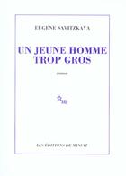 Couverture du livre « Un jeune homme trop gros » de Eugene Savitzkaya aux éditions Minuit