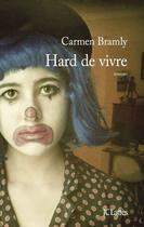 Couverture du livre « Hard de vivre » de Carmen Bramly aux éditions Jc Lattes