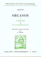Couverture du livre « Organon Tome 1 et Tome 2 ; catégories ; de l'interprétation » de Aristote aux éditions Vrin