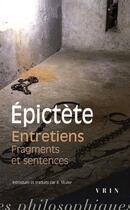 Couverture du livre « Entretiens ; fragments et sentences » de Epictete aux éditions Vrin