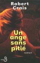 Couverture du livre « Un ange sans pitié » de Robert Crais aux éditions Belfond