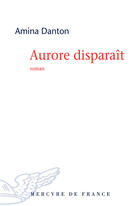 Couverture du livre « Aurore disparait » de Amina Danton aux éditions Mercure De France