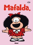 Couverture du livre « Mafalda Tome 1 » de Quino aux éditions Glenat