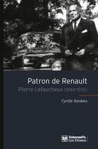 Couverture du livre « Patron de Renault ; Pierre Lefaucheux (1944-1955) » de Cyrille Sardais aux éditions Presses De Sciences Po