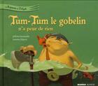 Couverture du livre « Le royaume de Tirligok t.1 ; Tum-Tum le gobelin n'a peur de rien » de Saumande/Deprez aux éditions Mango