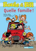 Couverture du livre « Boule & Bill : quelle famille ! » de Fanny Joly aux éditions Mango