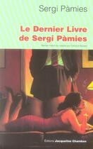 Couverture du livre « Le dernier livre de Sergi Pàmies » de Sergi Pamies aux éditions Jacqueline Chambon