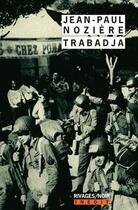 Couverture du livre « Trabadja » de Jean-Paul Noziere aux éditions Rivages