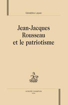 Couverture du livre « Jean-Jacques Rousseau et le patriotisme » de Geraldine Lepan aux éditions Honore Champion