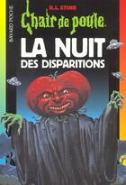 Couverture du livre « Chair de poule Tome 73 : la nuit des disparitions » de R. L. Stine aux éditions Bayard Jeunesse