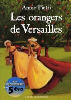 Couverture du livre « Les orangers de Versailles t.1 » de Annie Pietri aux éditions Bayard Jeunesse