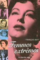 Couverture du livre « Femmes extrêmes » de Francois Bott aux éditions Le Cherche-midi