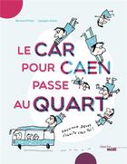 Couverture du livre « Le car pour Caen passe au quart ; Raymond Devos s'invite chez toi ! » de Jacques Azam et Bernard Friot aux éditions Cherche Midi