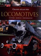 Couverture du livre « Grand atlas des locomotives » de  aux éditions Elcy