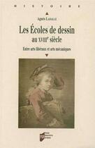 Couverture du livre « Écoles de dessin au XVIII siècle » de Agnes Lahalle aux éditions Pu De Rennes