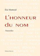 Couverture du livre « L'honneur du nom » de Eric Mortreuil aux éditions Benevent