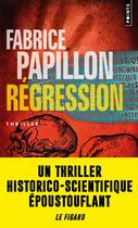 Couverture du livre « Régression » de Fabrice Papillon aux éditions Points