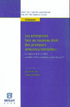 Couverture du livre « Les entreprises face au nouveau droit des pratiques anticoncurrentielles : le règlement n.1/2003 modifie-t-il les stratégies contentieuses ? » de Laurence Idot et Catherine Prieto aux éditions Bruylant