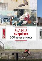 Couverture du livre « Gand surprises ; 500 coups de coeur » de Derek Blyth aux éditions Mardaga Pierre