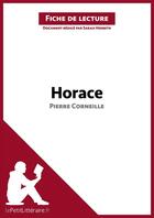 Couverture du livre « Horace de Pierre Corneille : analyse complète de l'oeuvre et résumé » de Sarah Herbeth aux éditions Lepetitlitteraire.fr