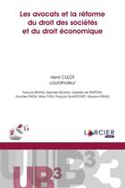 Couverture du livre « Les avocats et la réforme du droit des sociétés et du droit économique » de  aux éditions Larcier