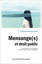 Couverture du livre « Mensonge(s) et droit public : Contributions des doctorants de l'IRENEE - Institut de Recherches sur l'Évolution de la Nation Et de l'État » de Braun Arthur aux éditions Pu De Nancy