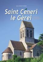 Couverture du livre « Saint Céneri le Gérei » de Jean-Marie Foubert aux éditions Orep