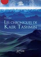 Couverture du livre « Les chroniques de Kaer Tashmin » de Chrysdal aux éditions Persee