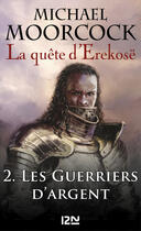 Couverture du livre « La trilogie de la quête d'erekosë » de Michael Moorcock aux éditions 12-21