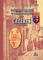 Couverture du livre « Notice historique & archéologique sur Cazères (Haute-Garonne) » de Espagnat Emile aux éditions Editions Des Regionalismes