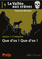 Couverture du livre « La vallée aux crânes ; l'intégrale saison 1 » de Francoise Benassis aux éditions La Bourdonnaye - Edition Numerique