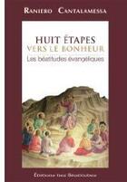 Couverture du livre « Huit étapes vers le bonheur ; les béatitudes évangéliques » de Cantalamessa R. aux éditions Des Beatitudes
