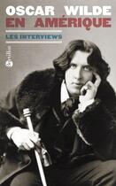 Couverture du livre « Oscar Wilde en Amérique » de Oscar Wilde aux éditions Bartillat