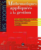 Couverture du livre « Mathématiques appliquées à la gestion » de Jean-Pierre Posiere aux éditions Gualino