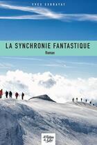 Couverture du livre « La synchronie fantastique » de Yves Exbrayat aux éditions La Fontaine De Siloe