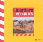 Couverture du livre « Chantiers en cours » de Carole Achache aux éditions Thierry Magnier