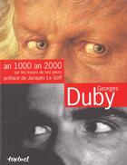 Couverture du livre « An 1000 an 2000 : sur les traces de nos peurs » de Georges Duby aux éditions Textuel