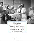 Couverture du livre « Histoire des clinique privées de Franche-Comté : Du scalpel au bistouri » de Gayet Patrice aux éditions Sekoya