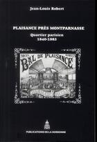 Couverture du livre « Plaisance près Montparnasse : Quartier parisien 1840-1985 » de Jean-Louis Robert aux éditions Editions De La Sorbonne