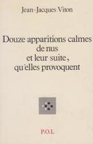 Couverture du livre « Douze apparitions calmes de nus et leur suite qu'elles provoquent » de Jean-Jacques Viton aux éditions P.o.l