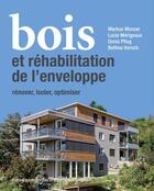 Couverture du livre « Bois et réhabilitation de l'enveloppe ; rénover, isoler, redessiner » de  aux éditions Ppur