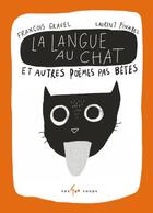 Couverture du livre « La langue au chat et autres poèmes pas bêtes » de Francois Gravel et Laurent Pinabel aux éditions 400 Coups