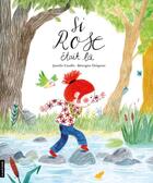 Couverture du livre « Si rose était là » de Berengere Delaporte et Jennifer Couelle aux éditions La Courte Echelle