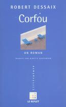 Couverture du livre « Corfou ; Un Roman » de Robert Dessaix aux éditions Le Reflet