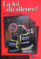 Couverture du livre « La loi du silence ? de Egin à Gara » de Iban Etxezaharreta aux éditions Gatuzain