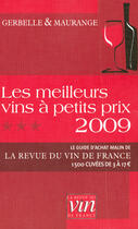 Couverture du livre « Les meilleurs vins à petits prix (édition 2009) » de Antoine Gerbelle aux éditions Revue Du Vin De France