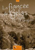 Couverture du livre « La fiancee du Gélas » de Ernest Di Gregorio aux éditions Baie Des Anges